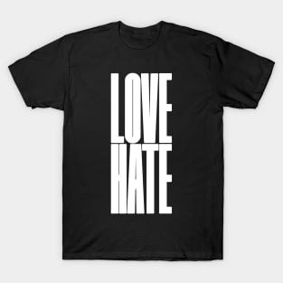 love and hate T-Shirt